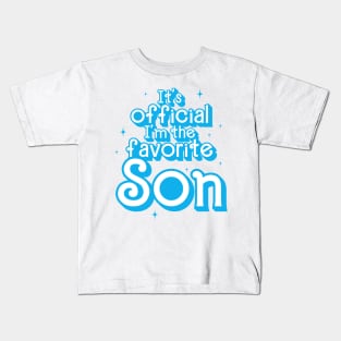 It's Official I'm The Favorite Son Kids T-Shirt